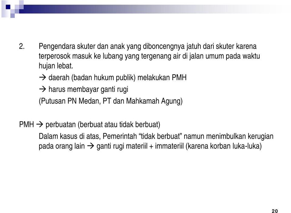 daerah (badan hukum publik) melakukan PMH harus membayar ganti rugi (Putusan PN Medan, PT dan Mahkamah Agung) PMH