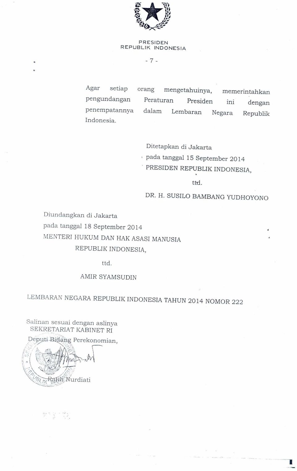 SUSILO BAMBANG YUDHOYONO Diundangkan di Jakarta pada tanggal 18 September 2014 MENTERI HUKUM DAN HAK ASASI MANUSIA, ttd.