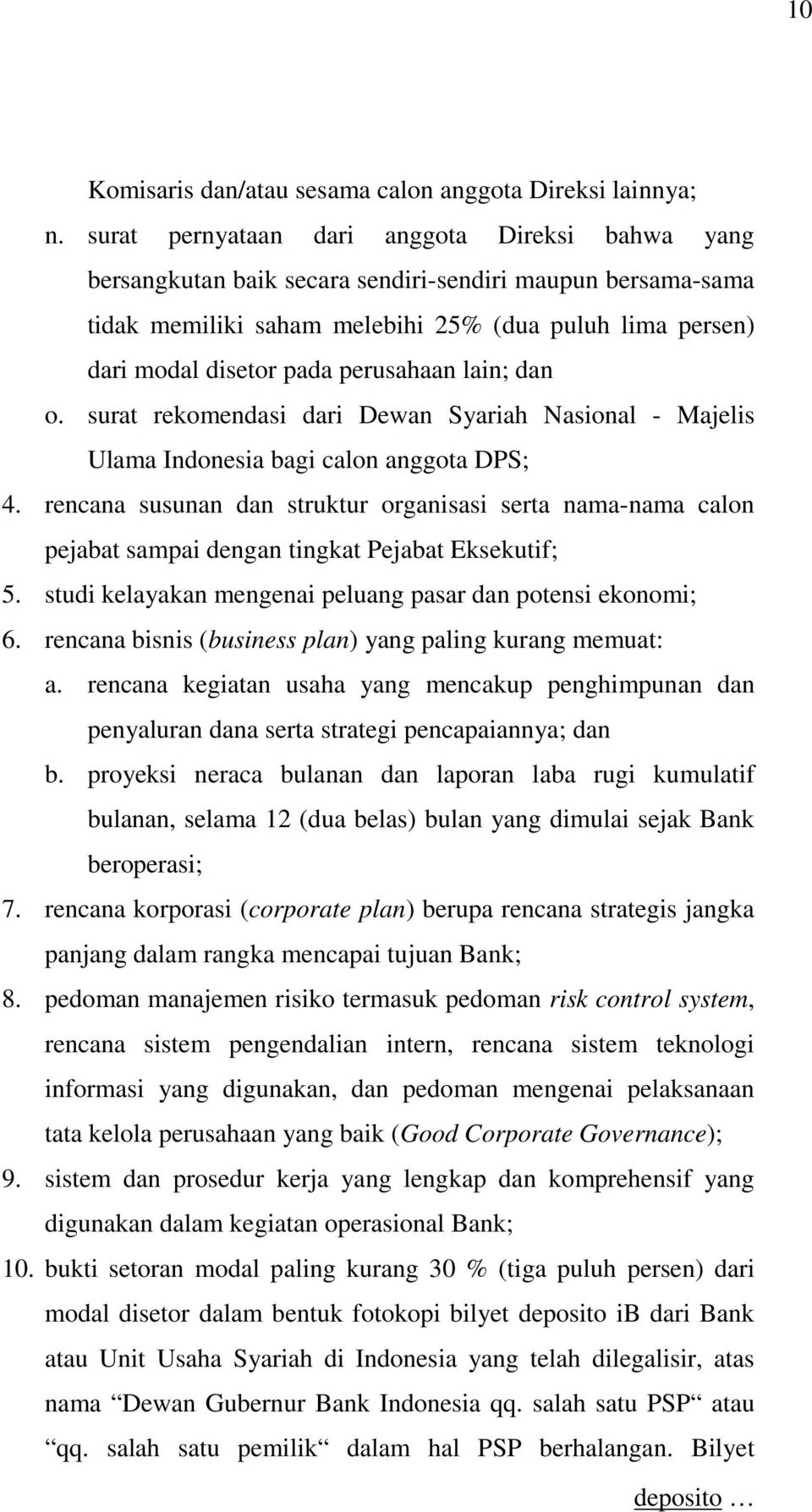 perusahaan lain; dan o. surat rekomendasi dari Dewan Syariah Nasional - Majelis Ulama Indonesia bagi calon anggota DPS; 4.
