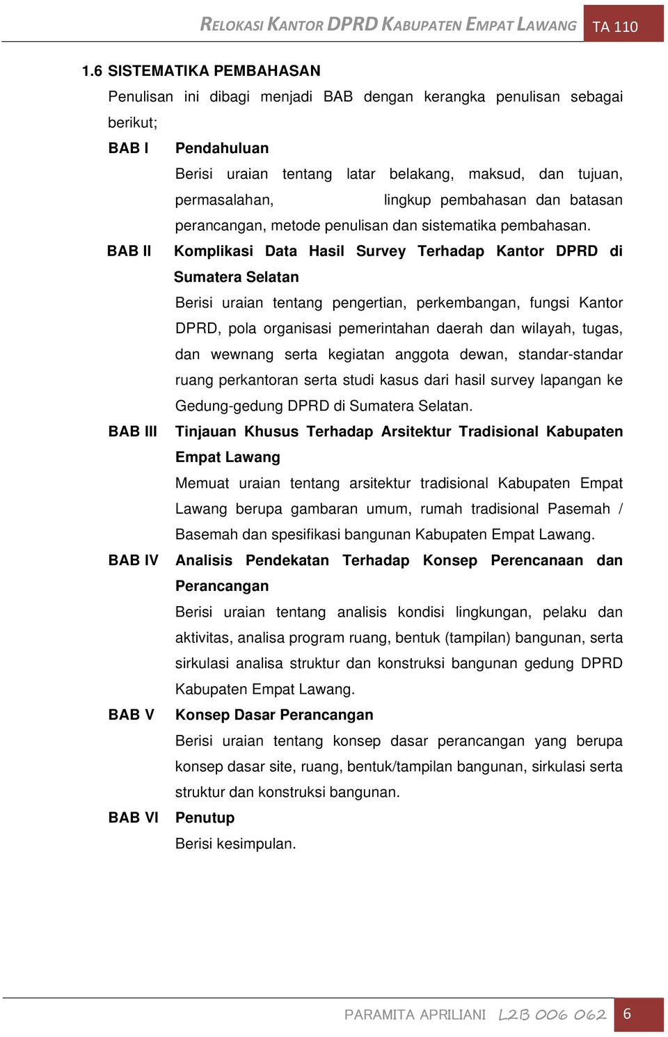 BAB II Komplikasi Data Hasil Survey Terhadap Kantor DPRD di Sumatera Selatan Berisi uraian tentang pengertian, perkembangan, fungsi Kantor DPRD, pola organisasi pemerintahan daerah dan wilayah,