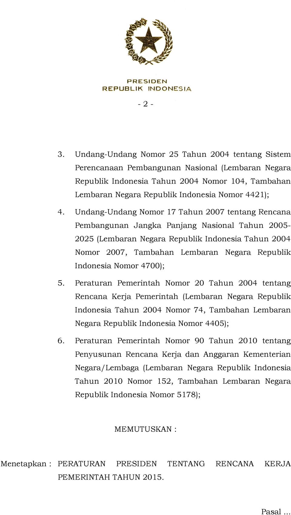 Undang-Undang Nomor 17 Tahun 2007 tentang Rencana Pembangunan Jangka Panjang Nasional Tahun 2005-2025 (Lembaran Negara Republik Indonesia Tahun 2004 Nomor 2007, Tambahan Lembaran Negara Republik