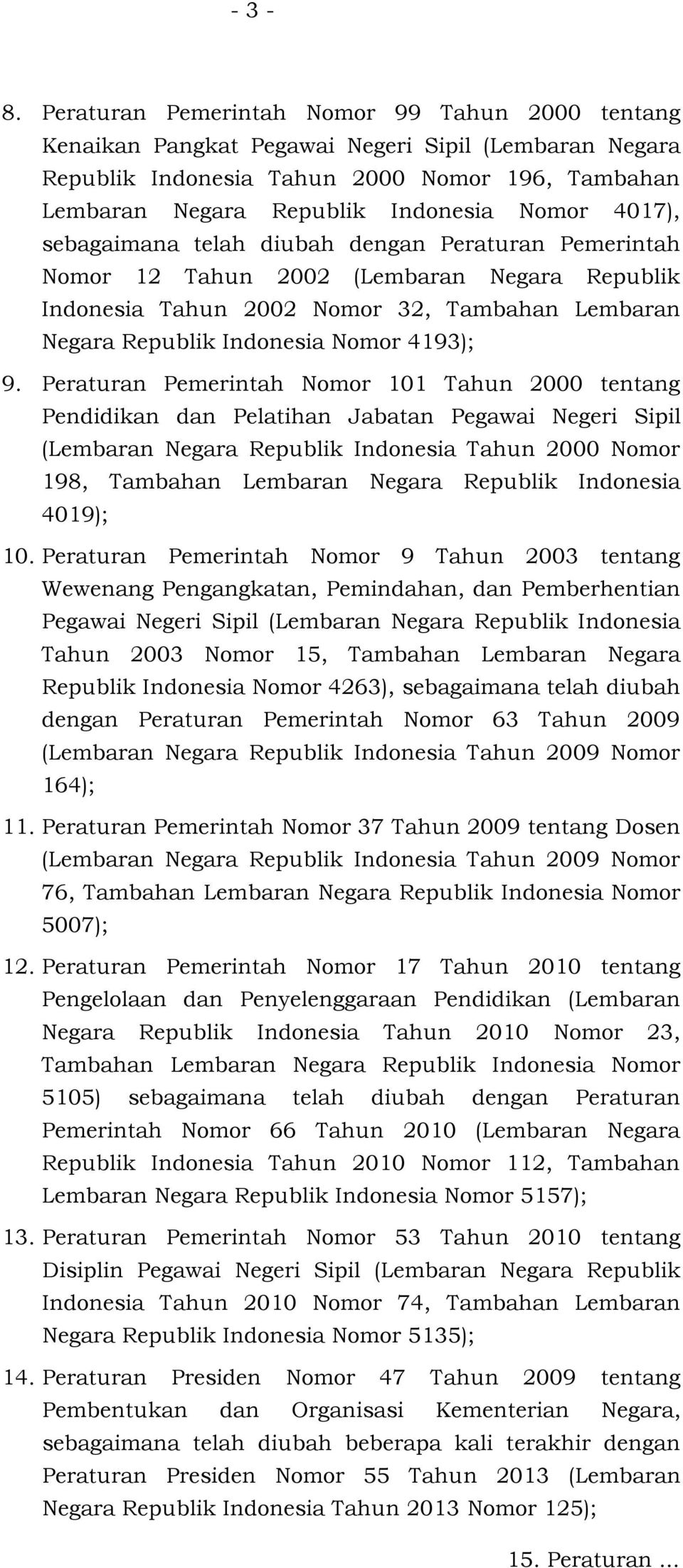 4017), sebagaimana telah diubah dengan Peraturan Pemerintah Nomor 12 Tahun 2002 (Lembaran Negara Republik Indonesia Tahun 2002 Nomor 32, Tambahan Lembaran Negara Republik Indonesia Nomor 4193); 9.