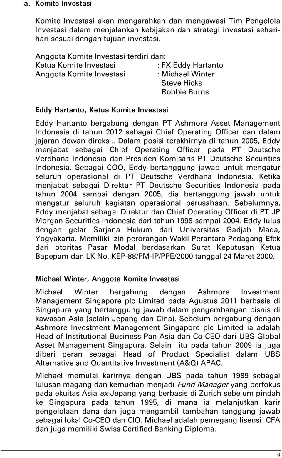 bergabung dengan PT Ashmore Asset Management Indonesia di tahun 2012 sebagai Chief Operating Officer dan dalam jajaran dewan direksi.