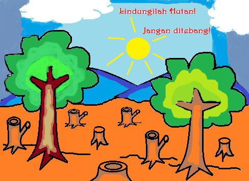 Contoh gambar berikutnya adalah gambar lindungilah pohon jangan ditebang karya Habibah Sukmini Arief.