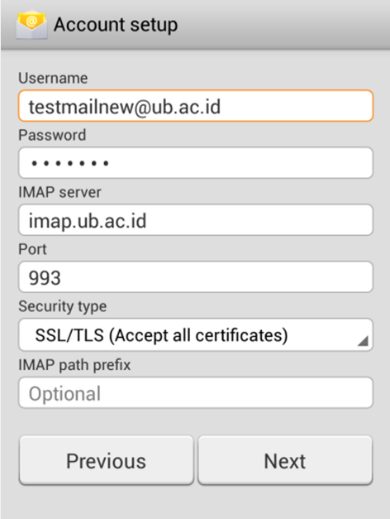 IMAP 1. Pada Account setup, masukkan alamat email UB beserta password Anda kemudian pilih menu Manual setup. 2. Kemudian pilih tipe akun IMAP. 3.