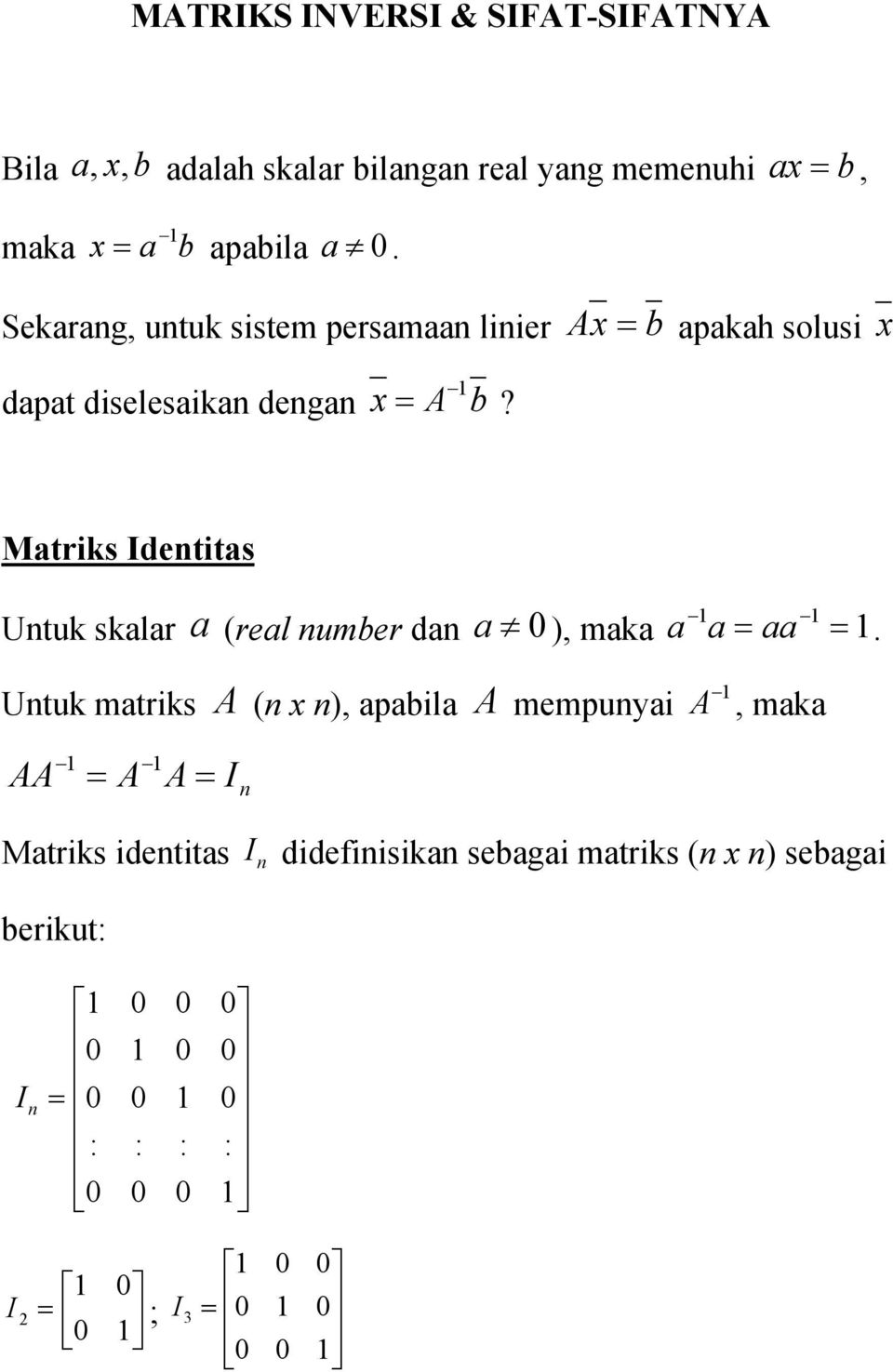 Mtriks Identits Untuk sklr (rel numer dn ), mk.