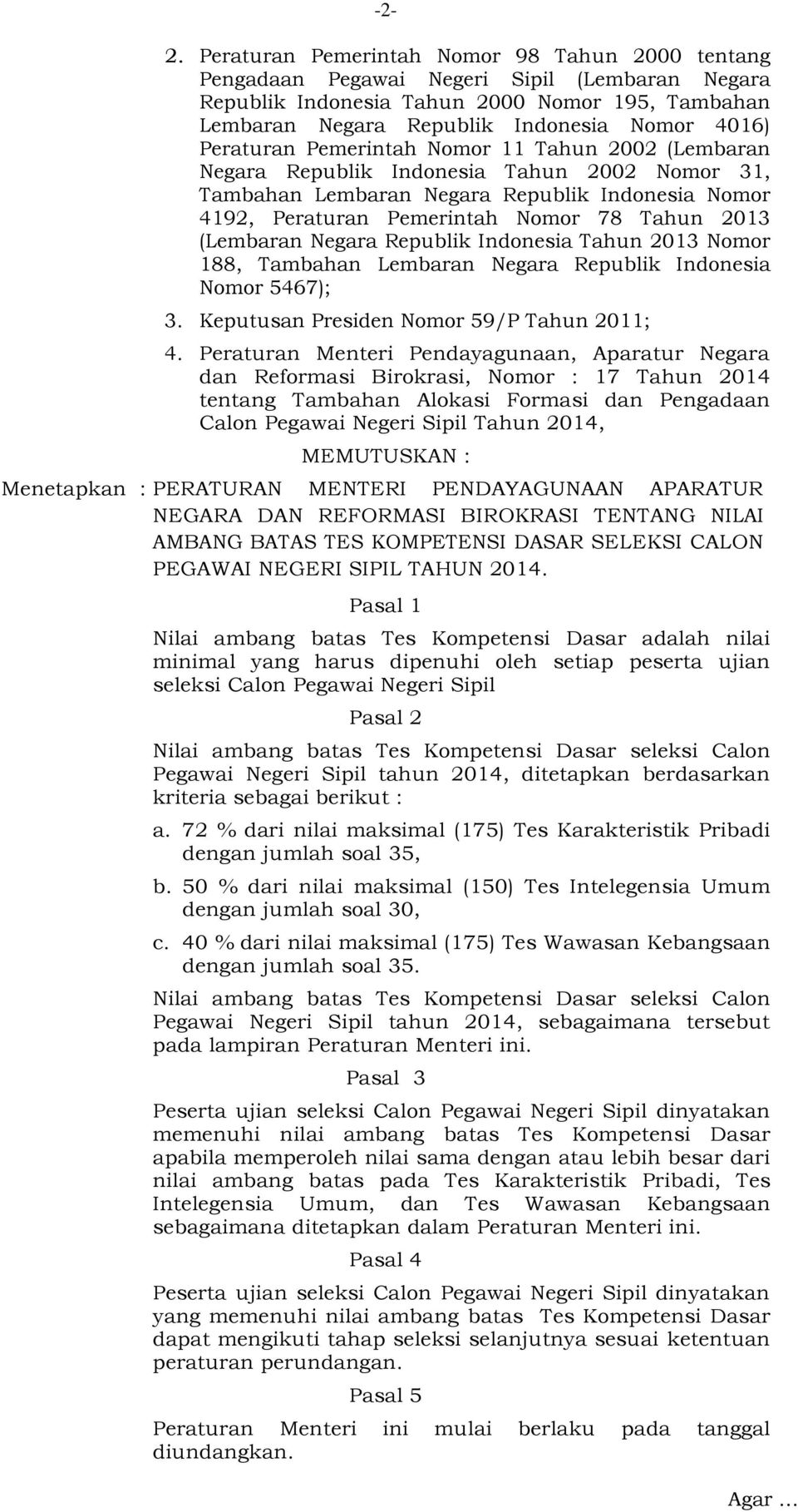 (Lembaran Negara Republik Indonesia Tahun 2013 Nomor 188, Tambahan Lembaran Negara Republik Indonesia Nomor 5467); 3. Keputusan Presiden Nomor 59/P Tahun 2011; 4.