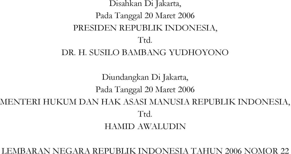 SUSILO BAMBANG YUDHOYONO Diundangkan Di Jakarta, Pada Tanggal 20 Maret