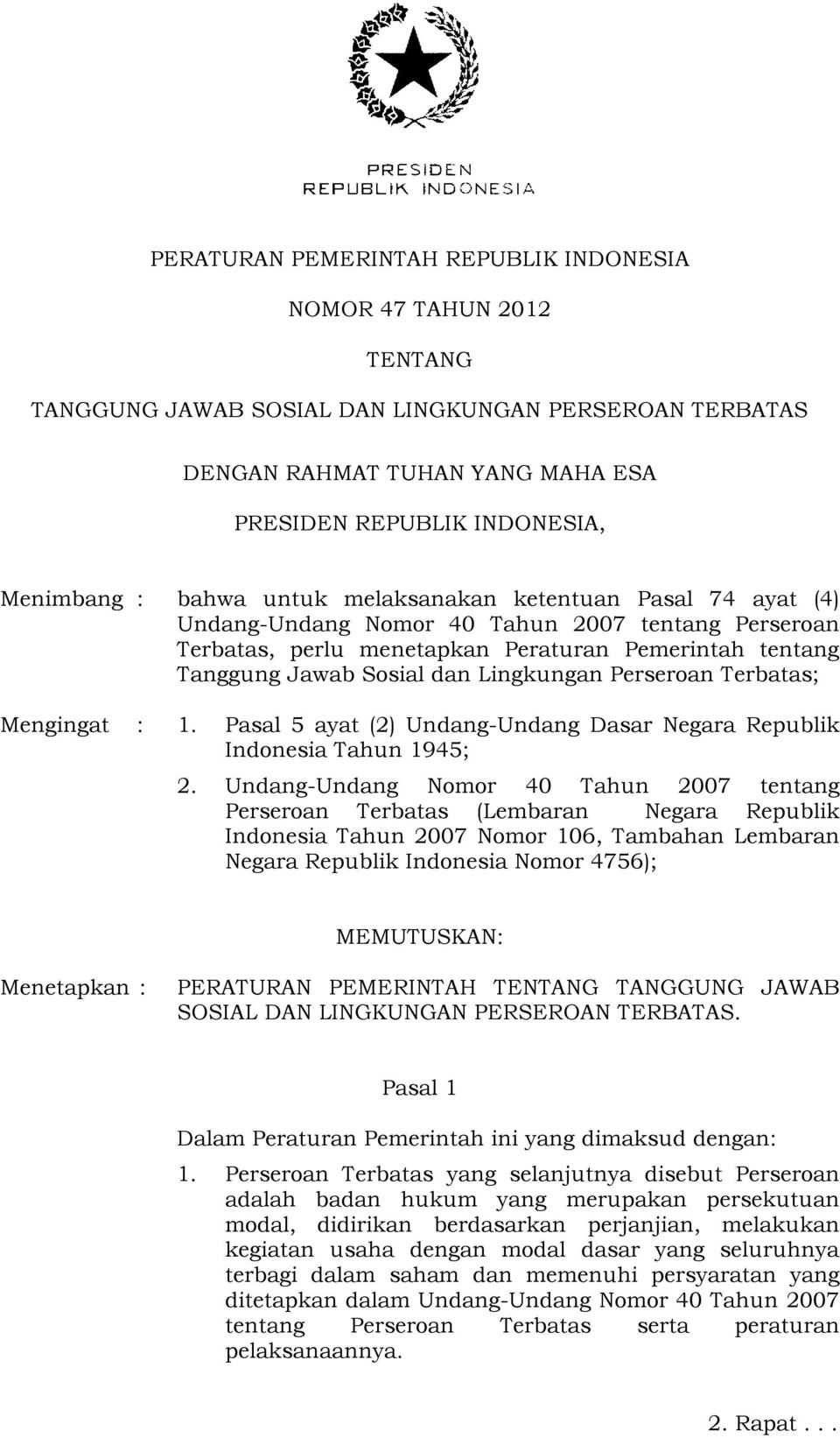 Perseroan Terbatas; Mengingat : 1. Pasal 5 ayat (2) Undang-Undang Dasar Negara Republik Indonesia Tahun 1945; 2.