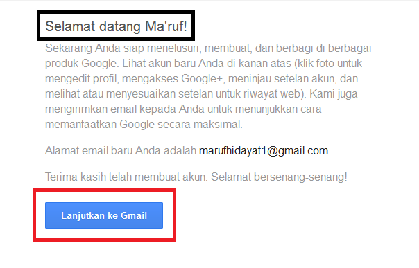 Jika semua langkah diatas sudah anda lakukan dengan benar, akan ada ucapan sambutan dari Google. Klik Lanjutkan ke Gmail. Anda akan langsung dibawa ke halaman muka Gmail.