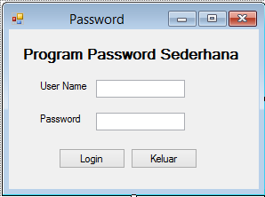 Contoh Program Password : 1. Buatlah form sebagai berikut : 2.