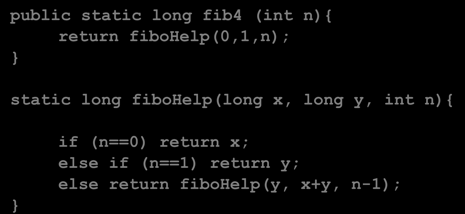 Bilangan Fibonacci Implementasi rekursif yang lebih efficient. Pendekatan Tail Recursive.