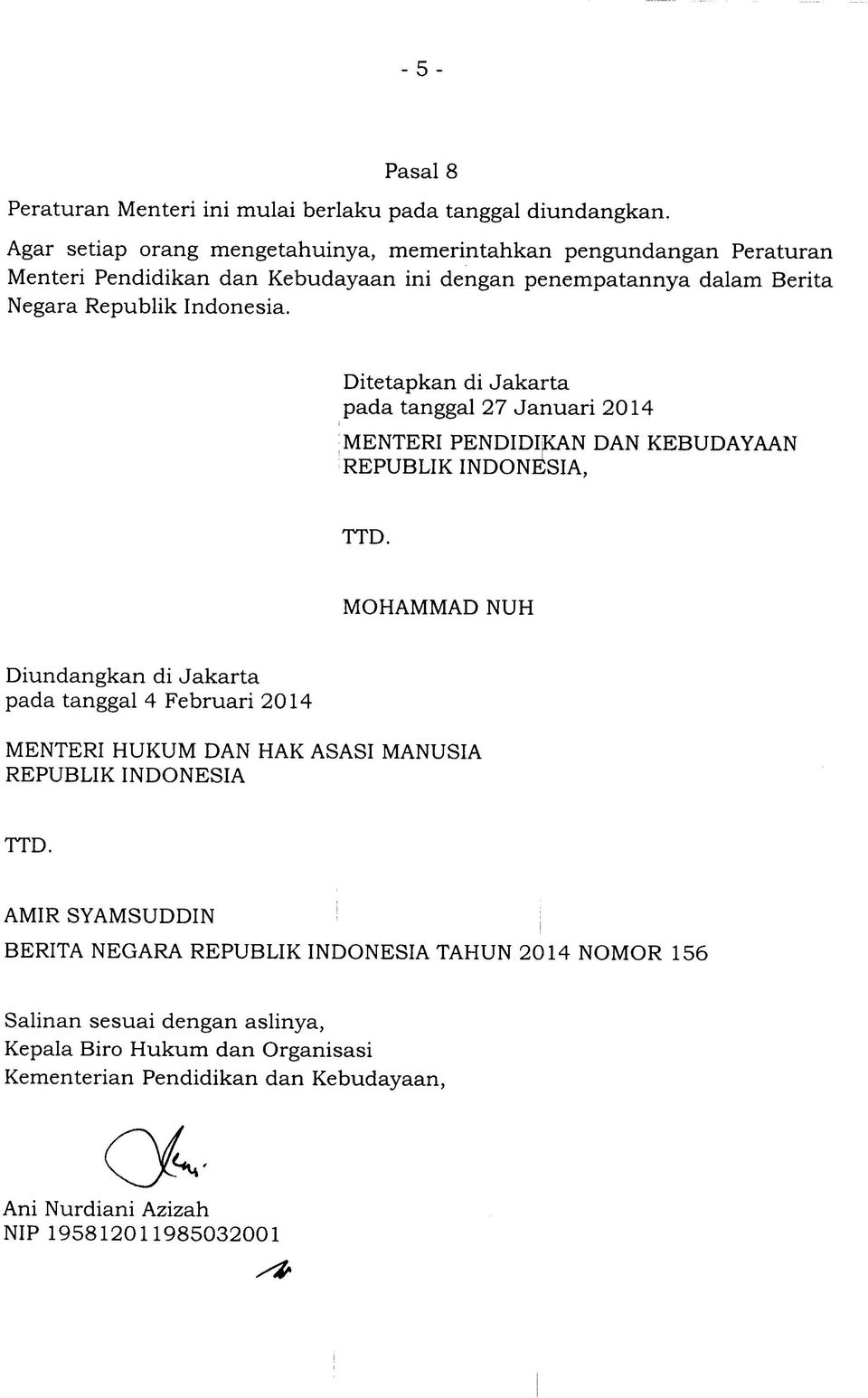 Ditetapkan di Jakarta pada tanggal 27 Januari 2014 MENTERI PENDIDI^N DAN REPUBLIK INDONESIA, KEBUDAYAAN TTD.