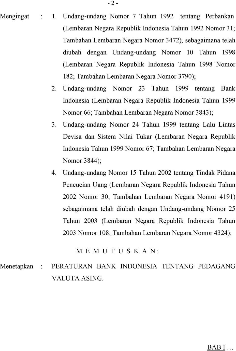 10 Tahun 1998 (Lembaran Negara Republik Indonesia Tahun 1998 Nomor 182; Tambahan Lembaran Negara Nomor 3790); 2.
