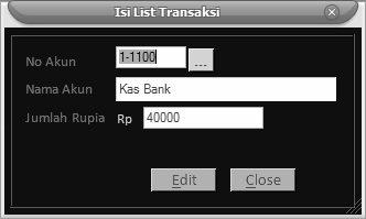 9. Hasil Input Transaksi Edit Jurnal Transaksi Edit daftar transaksi dapat dilakukan bila transaksi telah ada, dan sebelum