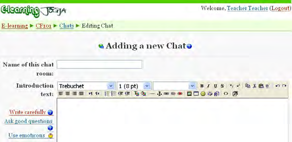 12 10. Memasukkan Chat Chat merupakan sarana komunikasi yang bersifat synchronous bagi pengajar dan mahasiswa. Untuk membuat Chat, klik menu Add an activity... dan pilih Chat.