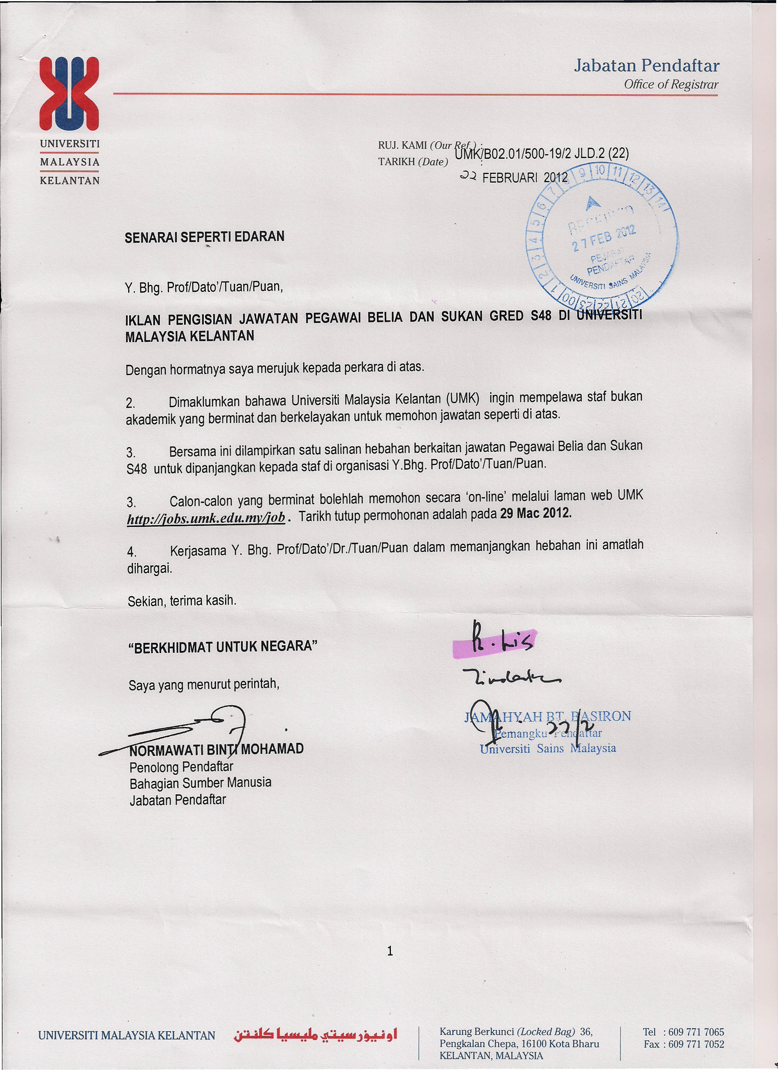 Jabatan Office of Registrar UNIVERSITI MALAYSIA KELANTAN SENARAISEPERTIEDARAN Y. Shg. Prof/Dato'!Tuan/Puan, Dengan hormatnya saya merujuk kepada perkara di atas. 2.