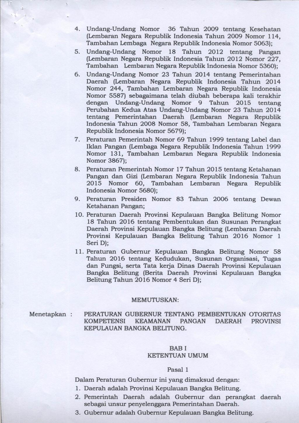 4. Undang-Undang Nomor 36 Tahun 2009 tentang Kesehatan (Lembaran Negara Republik Indonesia Tahun 2009 Nomor 114, Tambahan Lembaga Negara Republik Indonesia Nomor 5063); 5.