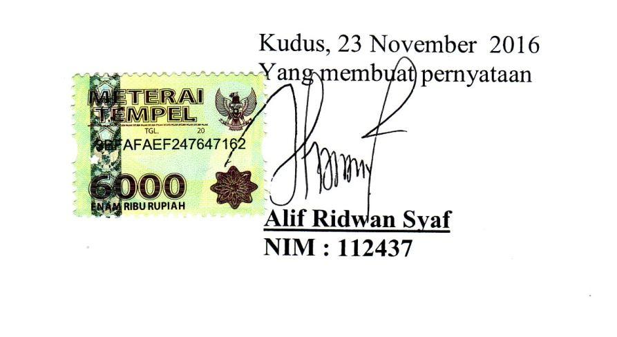 PERNYATAAN Yang bertanda tangan dibawah ini: Nama : Alif Ridwan Syaf NIM : 112437 Jurusan/Prodi : Tarbiyah/PAI Judul Skripsi : Pengaruh Kecerdasan Emosional dan Pemahaman nilai-nilai Agama Islam