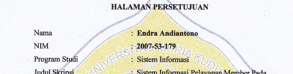 HALAMAN PERSETUJUAN Nama Endra Andiantono NIM 2007-53-179 Program Studi Sistem