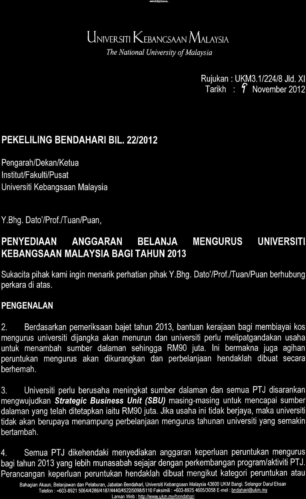 UNvensn KEsnNCSAAN Mnmysrn The National University of Malaysia Ruiukan : UKM3.1/22418 Jld. Xl Tirikh :? Nove nber 2012 PEKELILING BEN DAHARI BIL.