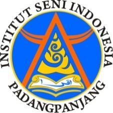 KEMENTERIAN PENDIDIKAN DAN KEBUDAYAAN SENAT INSTITUT SENI INDONESIA PADANGPANJANG Jalan Bahder Johan Padangpanjang 27128, Sumatera Barat; Telp. 0752-82077, Fax.