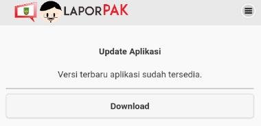 3.7 Update Aplikasi Pada menu Update Aplikasi, pengguna dapat men-download aplikasi terbaru dari LaporPak. 3.