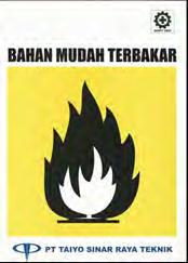 digunakan untuk memperingatkan pekerja akan bahaya material mudah terbakar dan meledak yang ada di tempat kerja. C.