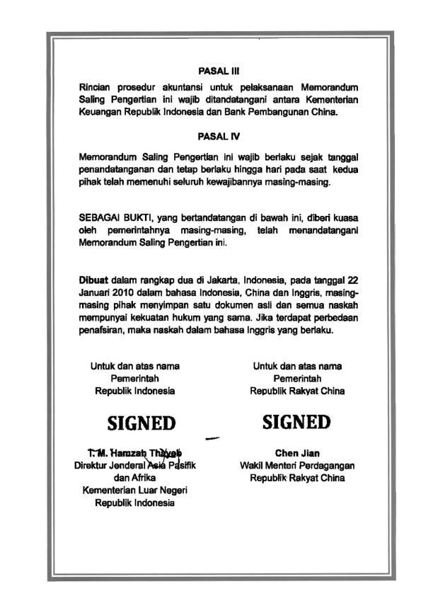 PASAL Ill Rincian prosedur akuntansi untuk pelaksanaan Memorandum Saling Pengertlan ini wajib ditandatangani antara Kementerian Keuangan Republik Indonesia dan Bank Pembangunan China.