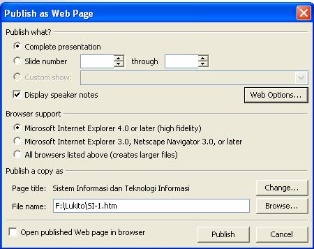 Cara membuat file presentasi agar dapat ditampilkan dalam halaman web adalah sebagai berikut : 1. Klik menu File Save As Web Page, sehingga tampil jendela Gambar 29. Jendela Save As to Web Page 2.