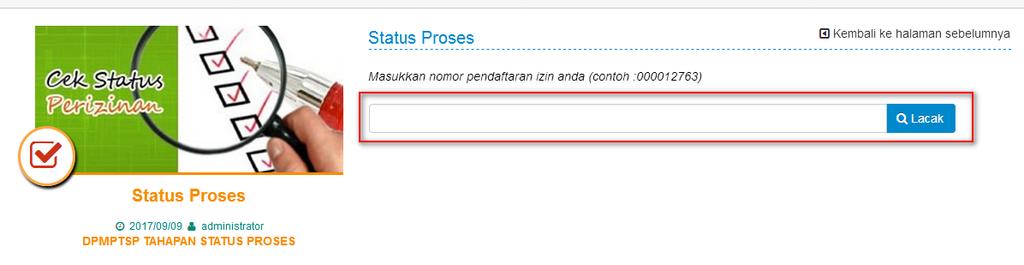Gambar 9. Form Cek Status Proses Isikan nomor pendaftaran izin form yang sudah disediakan kemudian klik tombol (Lacak) untuk melakukan cek status proses izin. 3.