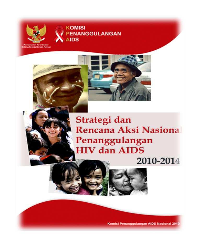 TUJUAN SRAN 2010-2014 Permenkokesra No.8 / Tahun 2010 1. Mencegah penularan HIV 2. Meningkatkan mutu hidup ODHA 3.