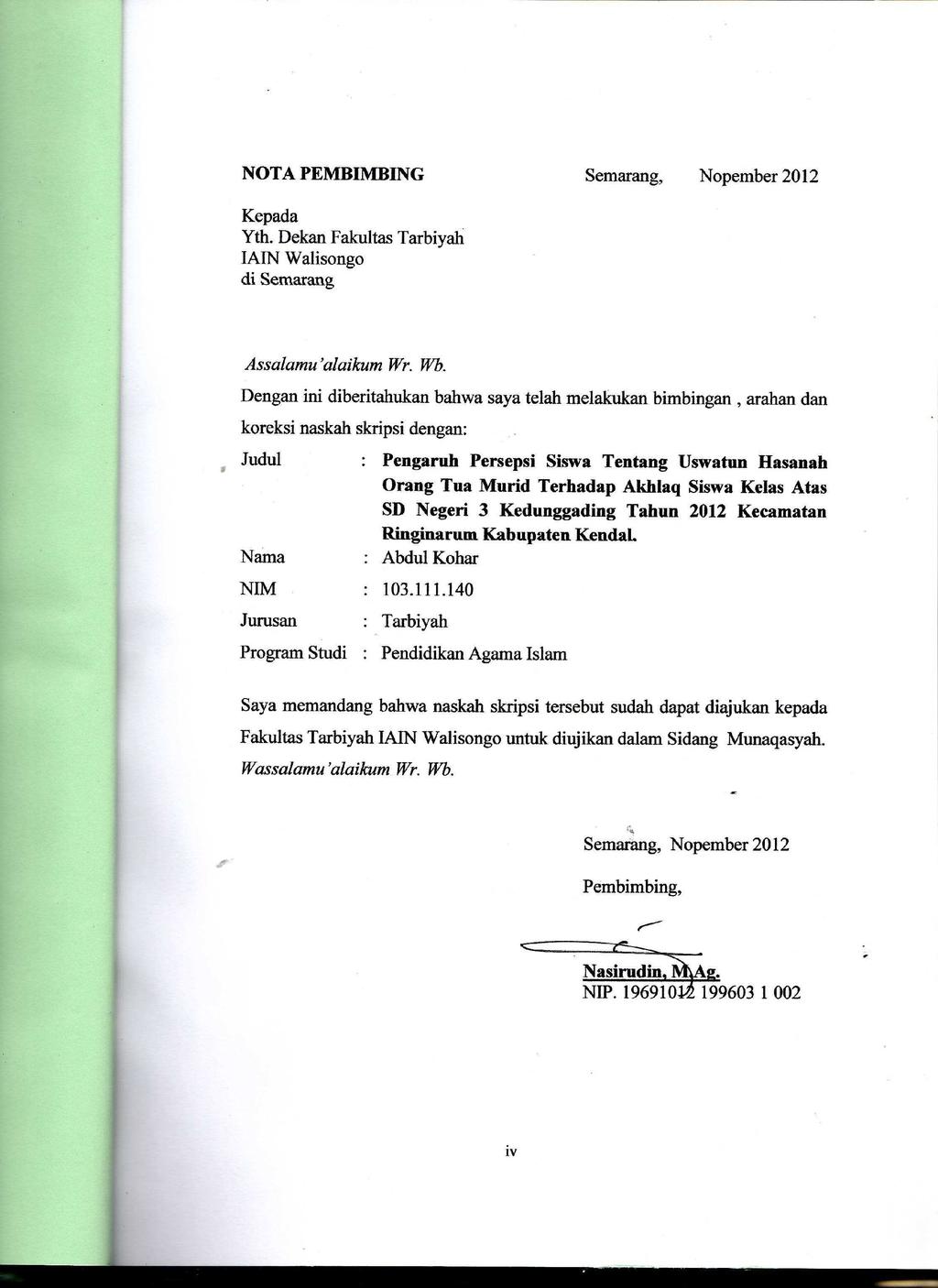 NOTA PEMBIMBING Semarang, Nopember 2012 Kepada Yth. Dekan Fakultas Tarbiyah IAIN Walisongo di Semarang Assalamu alaikum Wr. Wb.