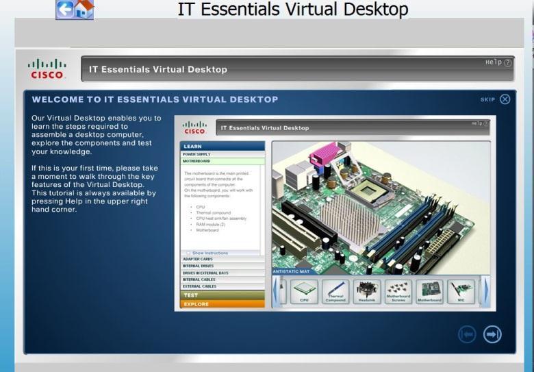 31 Gambar 3.3 Halaman Utama Cisco-IT Essentials Virtual Desktop PC Setelah menu tutorial selesai maka akan menu pada menu inti yaitu menu pengenalan dan simulasi perakitan komputer.