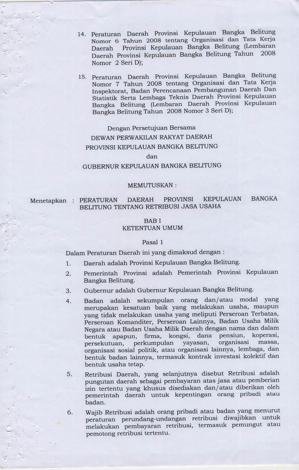 14. Peraturan Daerah Provinsi Kepulauan Bangka Belitung Nomor 6 Tahun 2008 tentang Organisasi dan Tata Kerja Daerah Provinsi Kepulauan Bangka Belitung (Lembaran Daerah Provinsi Kepulauan Bangka