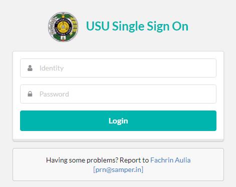 C. Login Menggunakan SSO (Single Sign On) Pada tahun 2017, Pusat Sistem Informasi menerapkan portal satu pintu pada semua aplikasi yang dibangun yang diberinama USU SSO (Single Sign On).