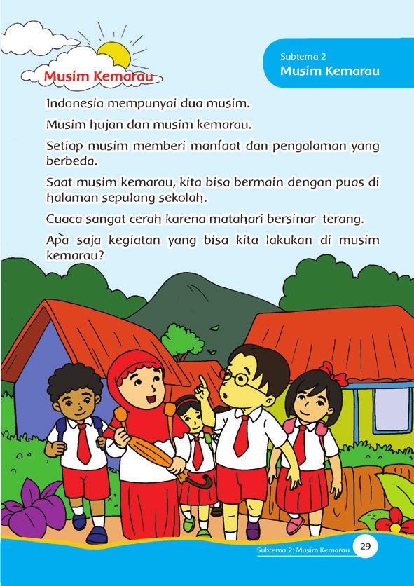 Uraian Kegiatan Pembelajaran Tujuan pembelajaran: 1. Dengan berdiskusi dengan guru, siswa dapat menyebutkan dua jenis musim yang ada di Indonesia dengan tepat. 2.