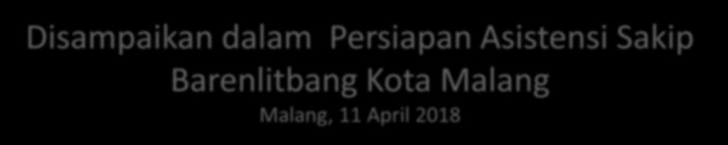 Malang Malang, 11 April 2018 Oleh :