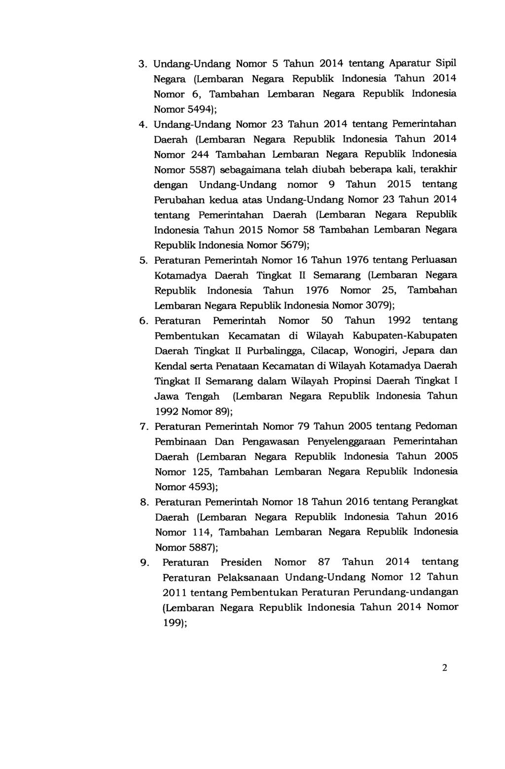 3. Undang-Undang Nomor 5 Tahun 2014 tentang Aparatur Sipil Negara (Lembaran Negara Republik Indonesia Tahun 2014 Nomor 6, Tambahan Lembaran Negara Republik Indonesia Nomor 5494); 4.