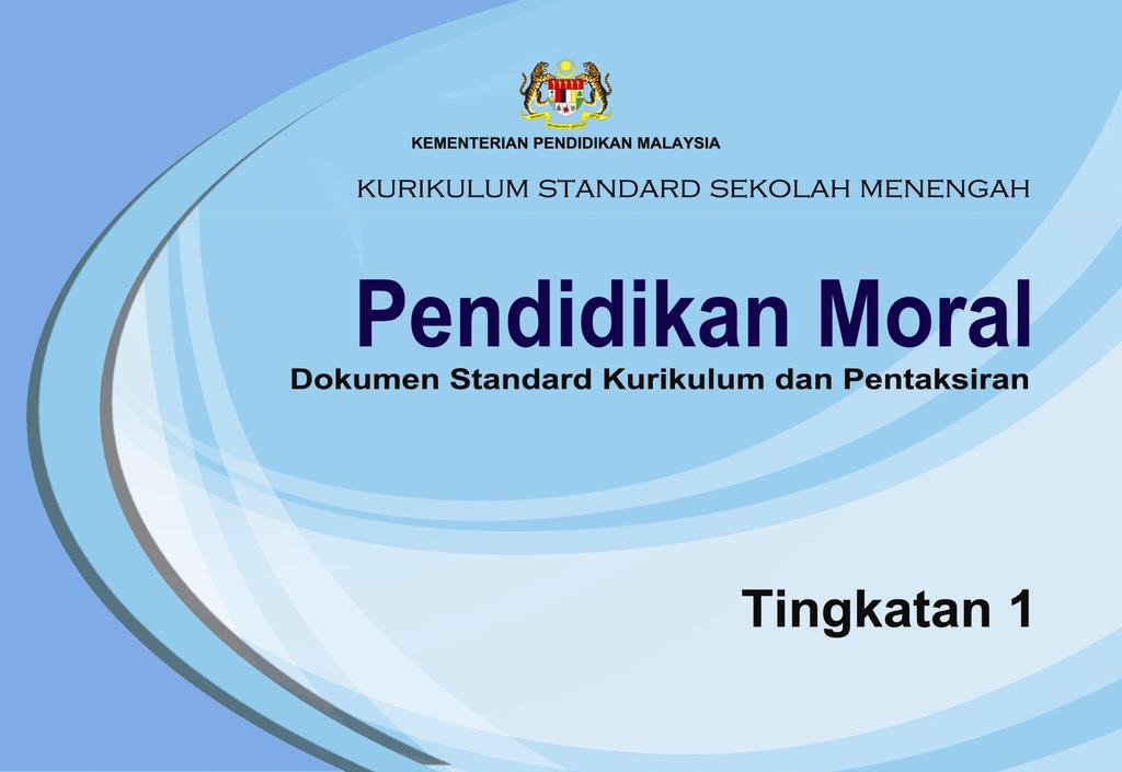 Pendidikan Moral Tingkatan 1 Kurikulum Standard Sekolah Menengah Dokumen Standard Kurikulum Dan Pentaksiran Bahagian Pembangunan Kurikulum Pdf Download Gratis