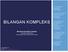 BILANGAN KOMPLEKS. Muhammad Hajarul Aswad Pendidikan Matematika Institut Agama Islam Negeri (IAIN) Palopo. Aswad