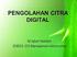 TEKNIK PENGOLAHAN CITRA. Kuliah 4 Pengolahan Titik (2) Indah Susilawati, S.T., M.Eng.