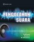 PENGOLAHAN SUARA. : Fadlisyah Bustami M. Ikhwanus. Edisi Pertama Cetakan Pertama, 2013