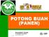 POTONG BUAH (PANEN) MANAGEMENT TRAINEE PT Bangkitgiat Usaha Mandiri. Palm Oil Plantation & Mill