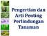 Pengertian dan Arti Penting Perlindungan Tanaman