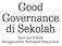 Good Governance di Sekolah; Teori dan Praktik Menggairahkan Partisipasi Masyarakat, oleh Dr. Bujang Rahman, M.Si. Hak Cipta 2014 pada penulis