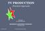 TV PRODUCTION (Practical Approach)