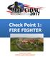 Check Point 1: FIRE FIGHTER