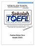 SEKOLAH TOEFL. Panduan Belajar Siswa Sekolah TOEFL. Jangan biarkan keterbatasan membuatmu tidak mampu berbuat lebih dari yang orang lain pikirkan..