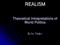 REALISM. Theoretical Intrepretations of World Politics. By Dewi Triwahyuni